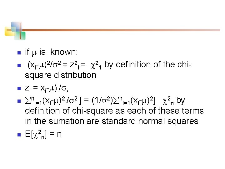 n n n if is known: (xi- )2/ 2 = z 2 i =.