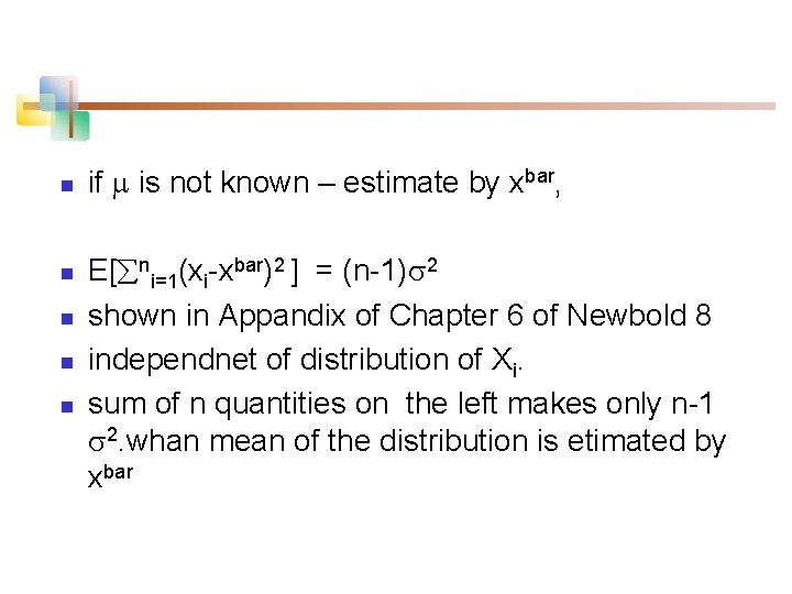 n n n if is not known – estimate by xbar, E[ ni=1(xi-xbar)2 ]