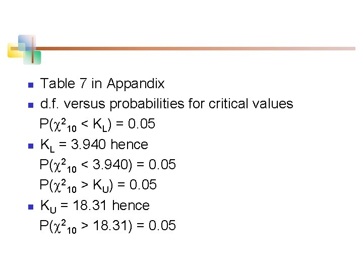 n n Table 7 in Appandix d. f. versus probabilities for critical values P(