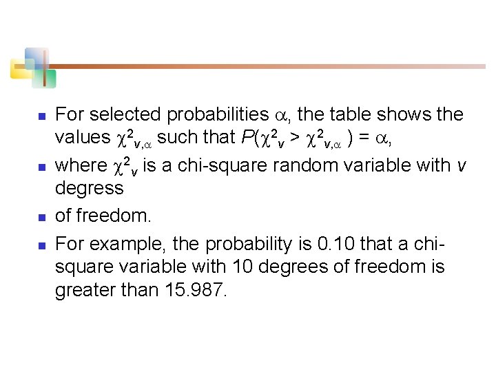 n n For selected probabilities , the table shows the values 2 v, such