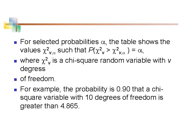 n n For selected probabilities , the table shows the values 2 v, such