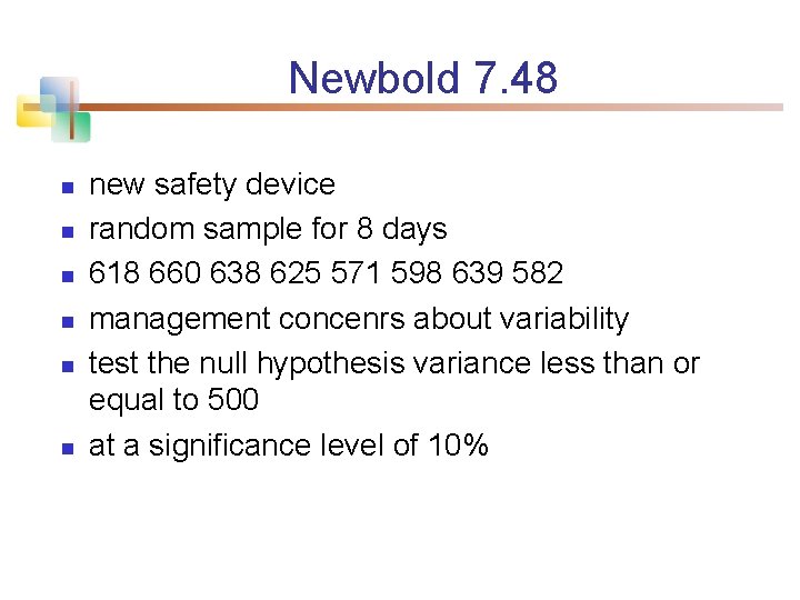 Newbold 7. 48 n n n new safety device random sample for 8 days