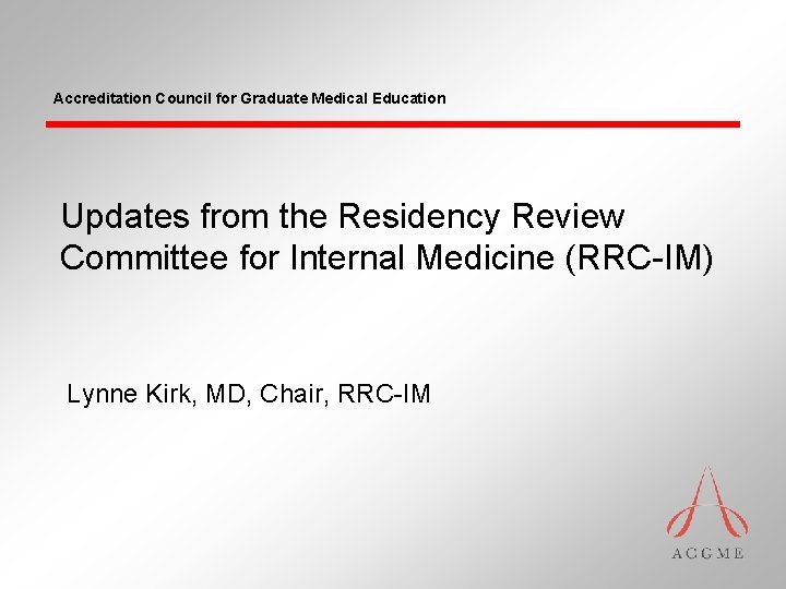 Accreditation Council for Graduate Medical Education Updates from the Residency Review Committee for Internal