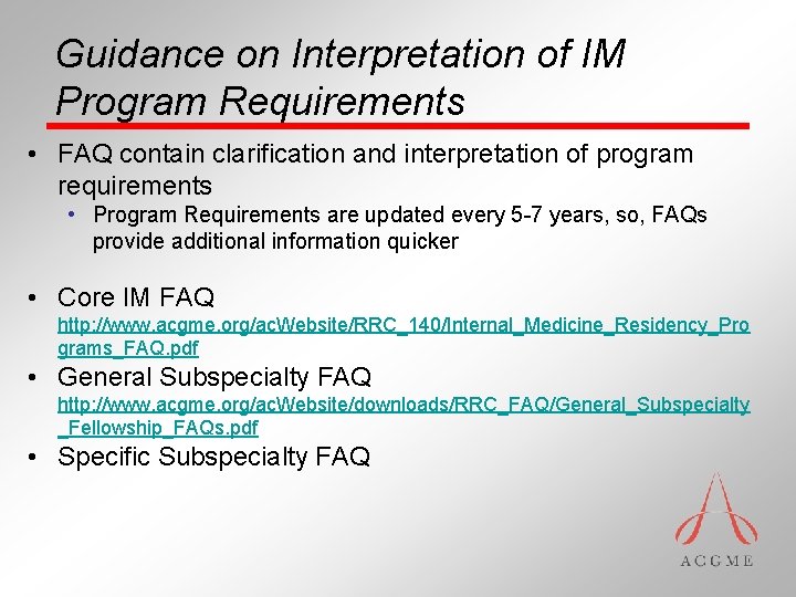 Guidance on Interpretation of IM Program Requirements • FAQ contain clarification and interpretation of