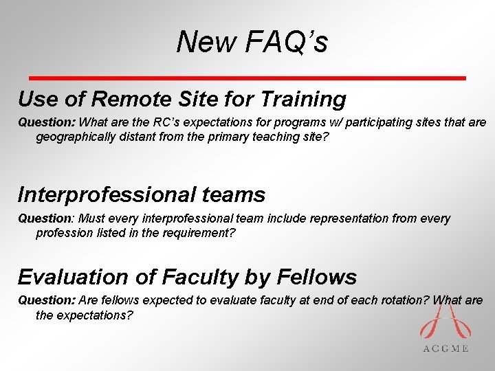 New FAQ’s Use of Remote Site for Training Question: What are the RC’s expectations
