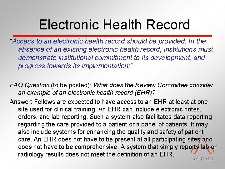 Electronic Health Record “Access to an electronic health record should be provided. In the