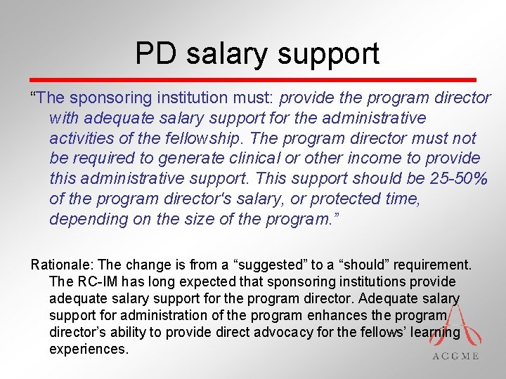 PD salary support “The sponsoring institution must: provide the program director with adequate salary