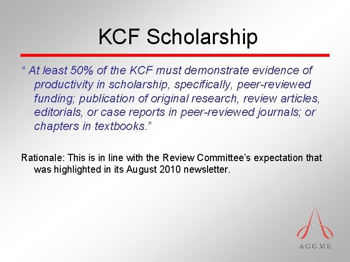 KCF Scholarship “ At least 50% of the KCF must demonstrate evidence of productivity