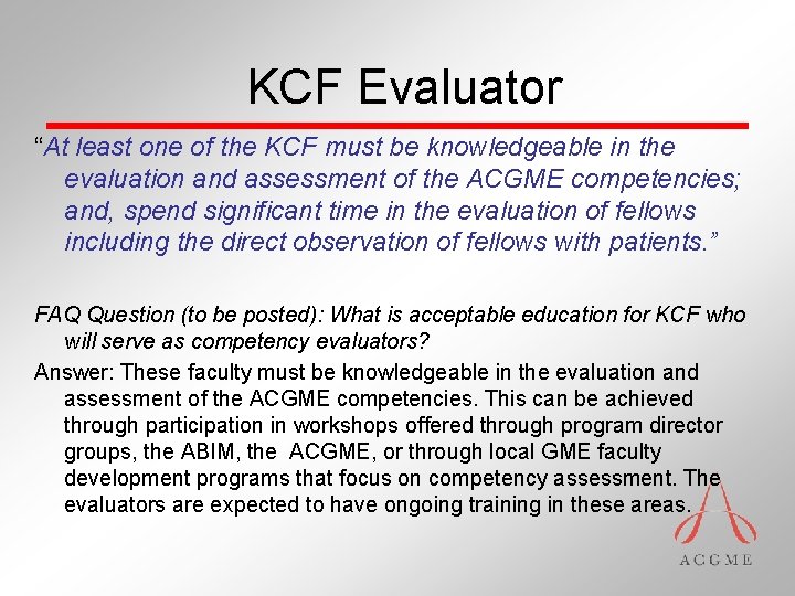 KCF Evaluator “At least one of the KCF must be knowledgeable in the evaluation