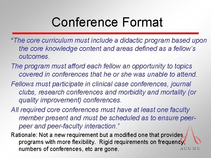 Conference Format “The core curriculum must include a didactic program based upon the core