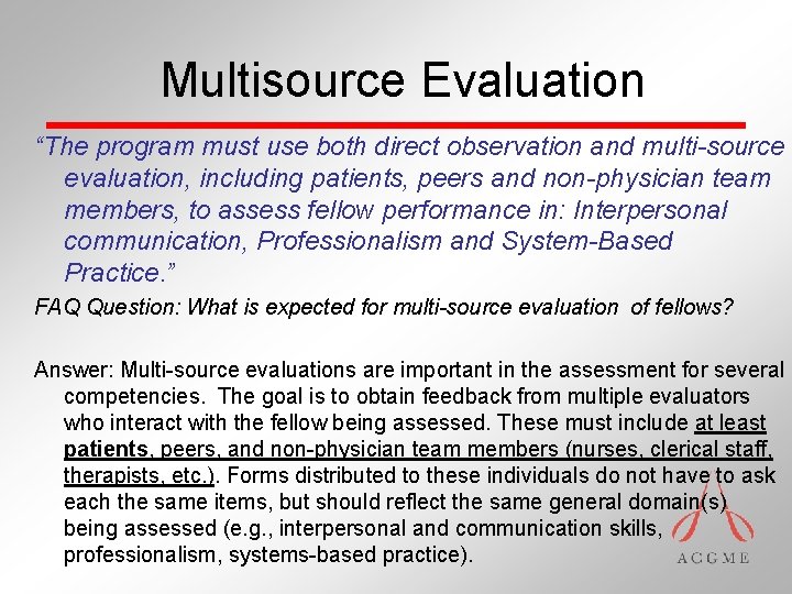 Multisource Evaluation “The program must use both direct observation and multi-source evaluation, including patients,