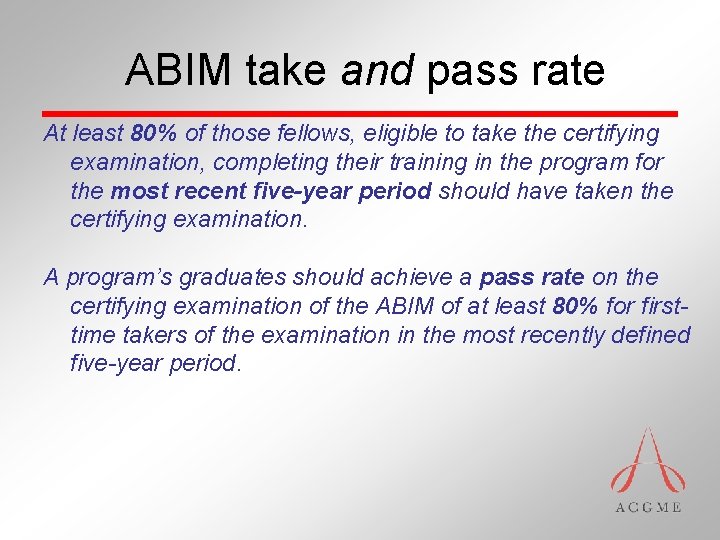 ABIM take and pass rate At least 80% of those fellows, eligible to take