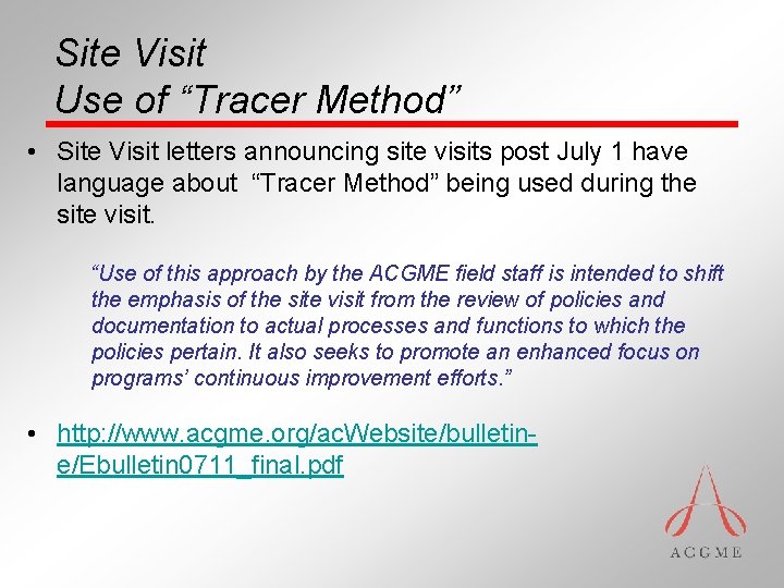 Site Visit Use of “Tracer Method” • Site Visit letters announcing site visits post