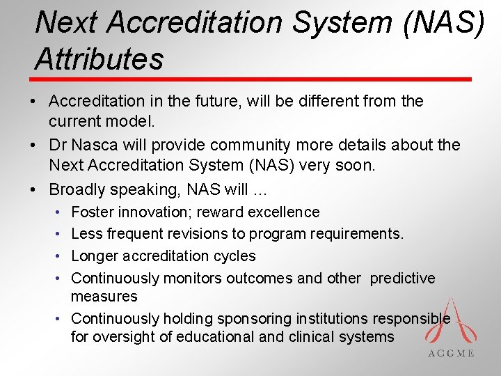Next Accreditation System (NAS) Attributes • Accreditation in the future, will be different from