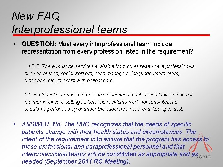 New FAQ Interprofessional teams • QUESTION: Must every interprofessional team include representation from every