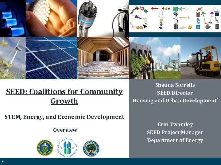 SEED: Coalitions for Community Growth Shauna Sorrells SEED Director Housing and Urban Development’ STEM,