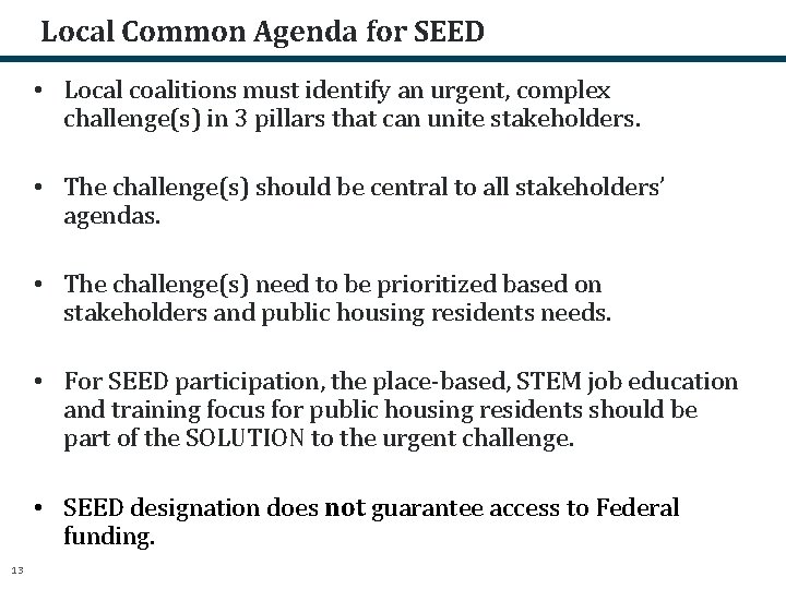 Local Common Agenda for SEED • Local coalitions must identify an urgent, complex challenge(s)