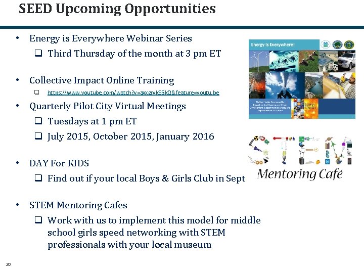 SEED Upcoming Opportunities • Energy is Everywhere Webinar Series q Third Thursday of the