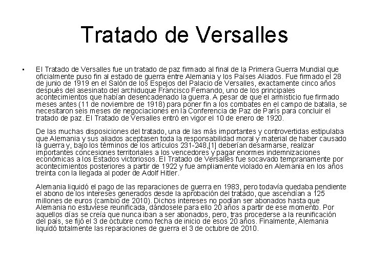 Tratado de Versalles • El Tratado de Versalles fue un tratado de paz firmado