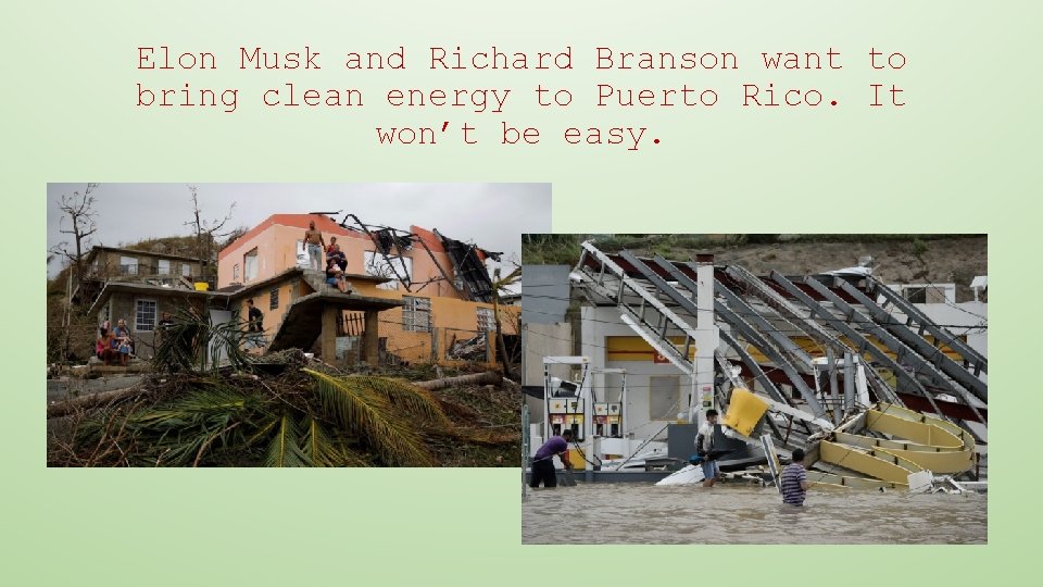 Elon Musk and Richard Branson want to bring clean energy to Puerto Rico. It