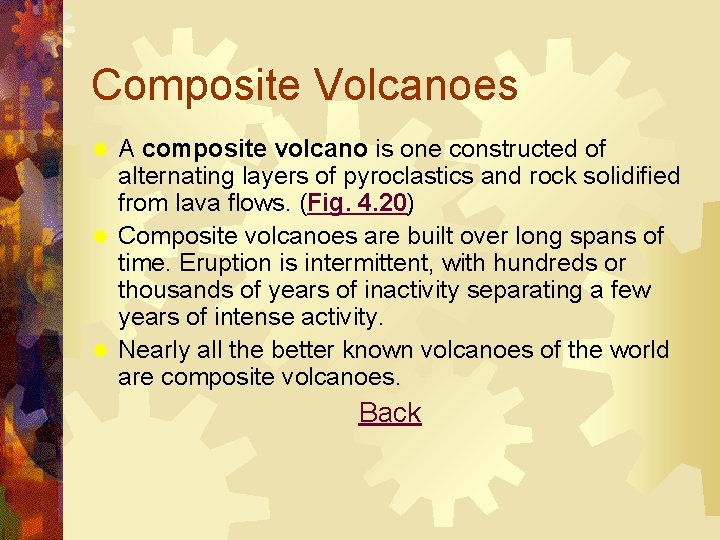 Composite Volcanoes A composite volcano is one constructed of alternating layers of pyroclastics and