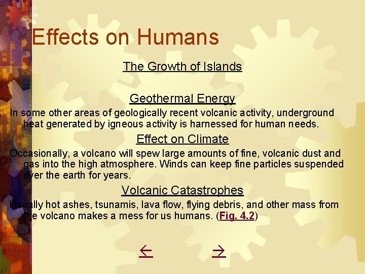 Effects on Humans The Growth of Islands Geothermal Energy In some other areas of