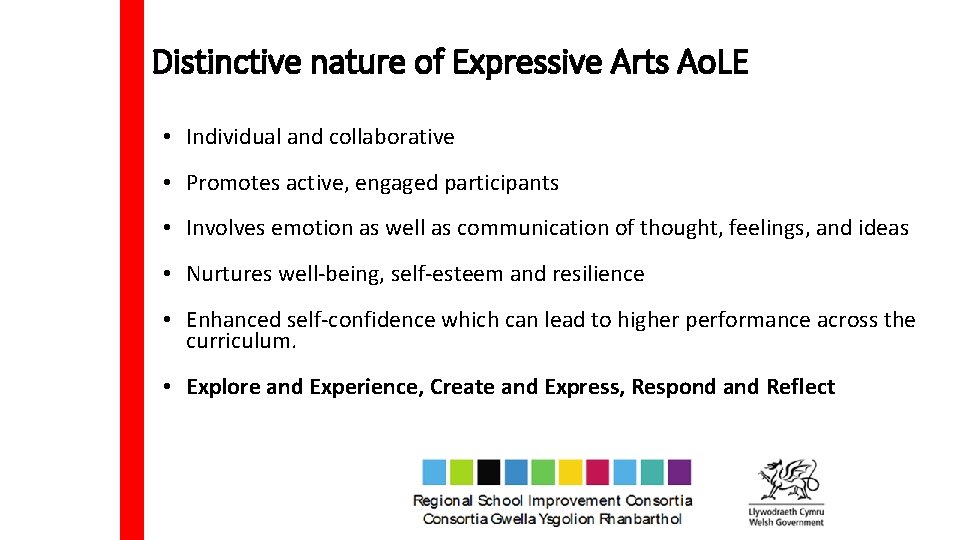 Distinctive nature of Expressive Arts Ao. LE • Individual and collaborative • Promotes active,