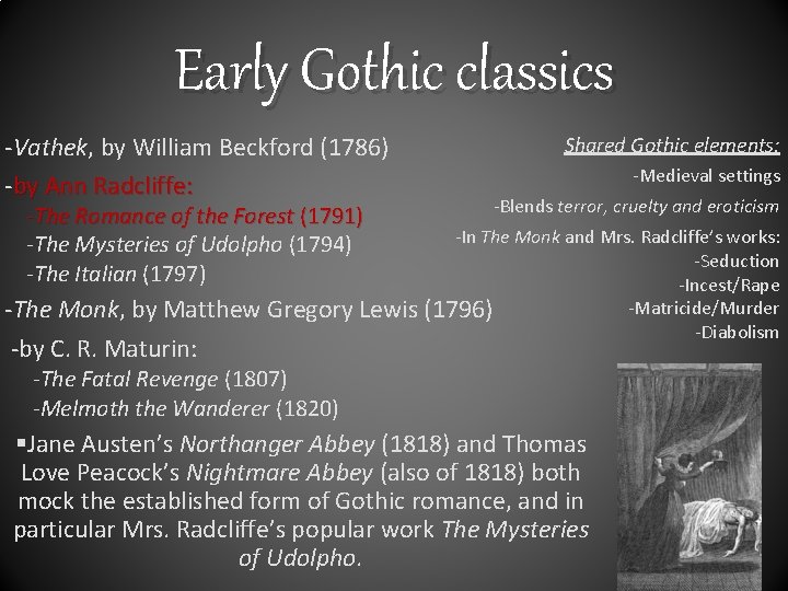 Early Gothic classics -Vathek, by William Beckford (1786) -by Ann Radcliffe: -The Romance of