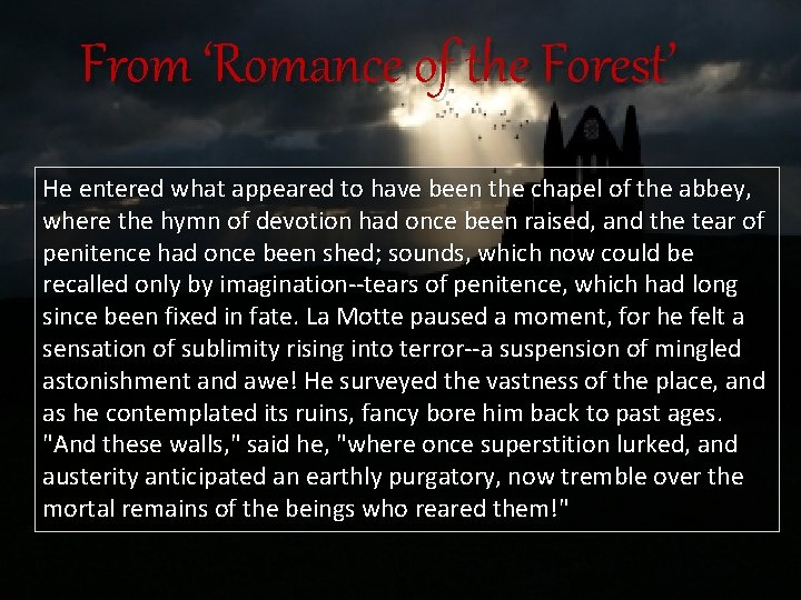 From ‘Romance of the Forest’ He entered what appeared to have been the chapel