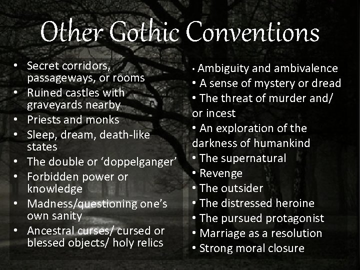 Other Gothic Conventions • Secret corridors, passageways, or rooms • Ruined castles with graveyards