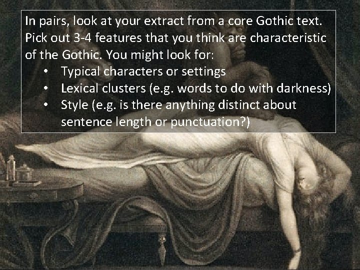 In pairs, look at your extract from a core Gothic text. Pick out 3