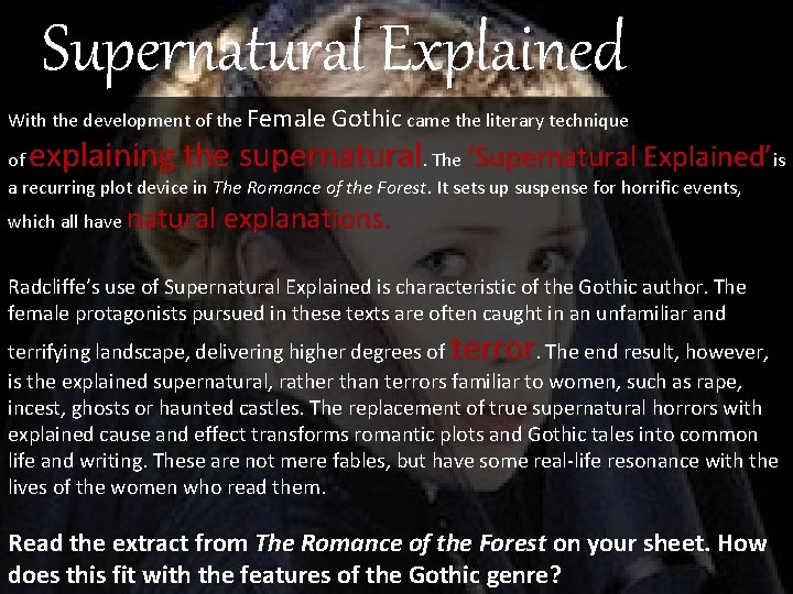 Supernatural Explained With the development of the Female Gothic came the literary technique explaining