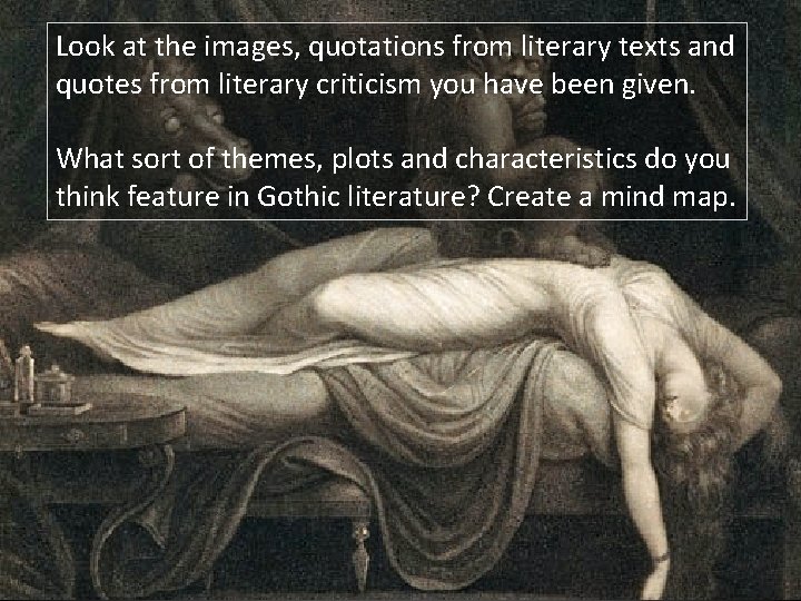 Look at the images, quotations from literary texts and quotes from literary criticism you