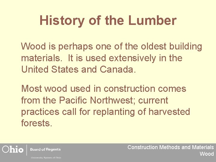 History of the Lumber Wood is perhaps one of the oldest building materials. It