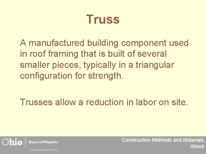 Truss A manufactured building component used in roof framing that is built of several