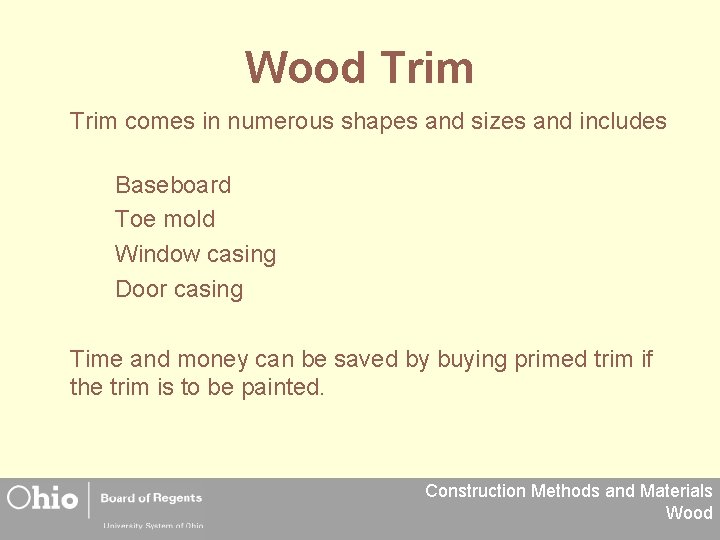 Wood Trim comes in numerous shapes and sizes and includes Baseboard Toe mold Window