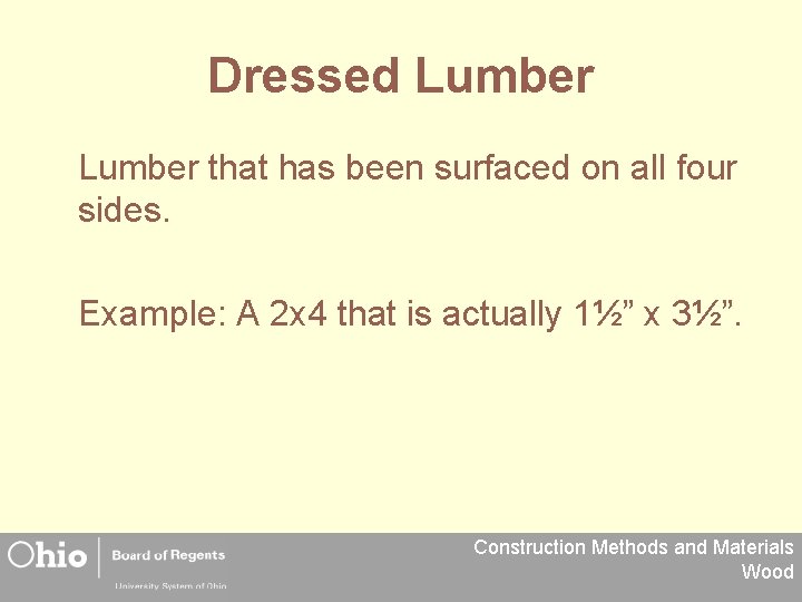 Dressed Lumber that has been surfaced on all four sides. Example: A 2 x