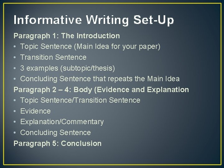 Informative Writing Set-Up Paragraph 1: The Introduction • Topic Sentence (Main Idea for your Informative Writing Set-Up Paragraph 1: The Introduction • Topic Sentence (Main Idea for your