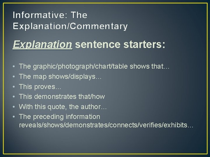 Informative: The Explanation/Commentary Explanation sentence starters: • • • The graphic/photograph/chart/table shows that… The Informative: The Explanation/Commentary Explanation sentence starters: • • • The graphic/photograph/chart/table shows that… The