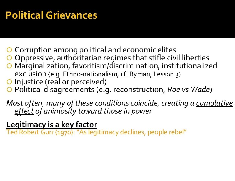 Political Grievances Corruption among political and economic elites Oppressive, authoritarian regimes that stifle civil