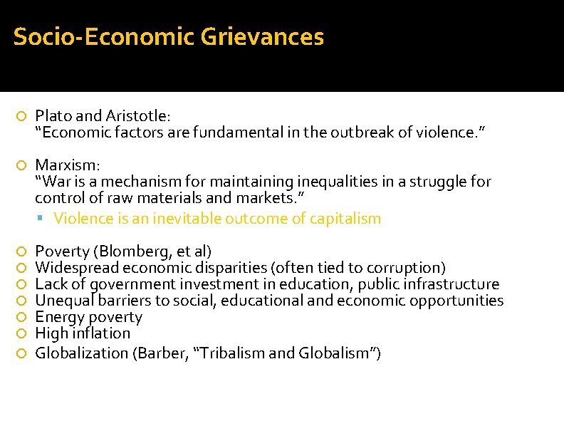 Socio-Economic Grievances Plato and Aristotle: “Economic factors are fundamental in the outbreak of violence.