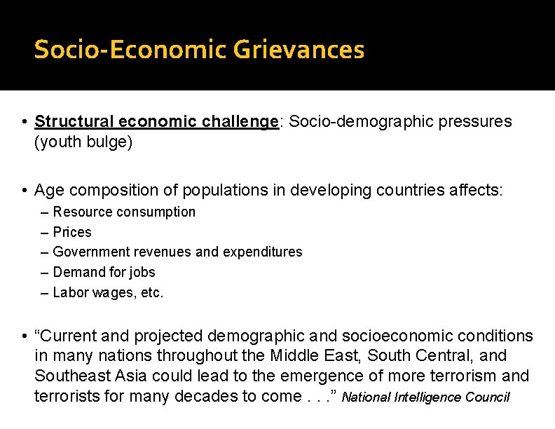 Socio-Economic Grievances • Structural economic challenge: Socio-demographic pressures (youth bulge) • Age composition of