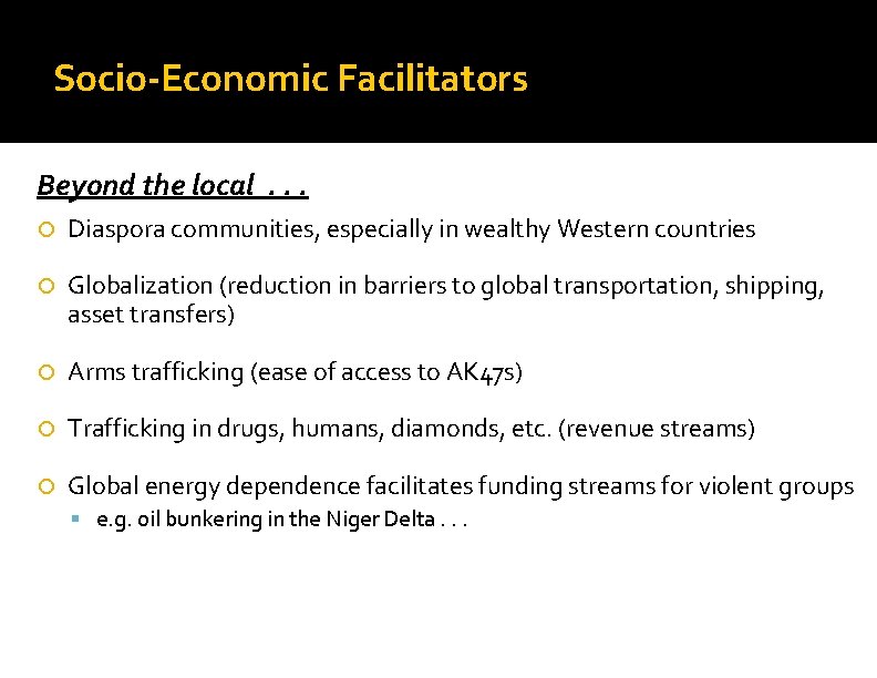 Socio-Economic Facilitators Beyond the local. . . Diaspora communities, especially in wealthy Western countries