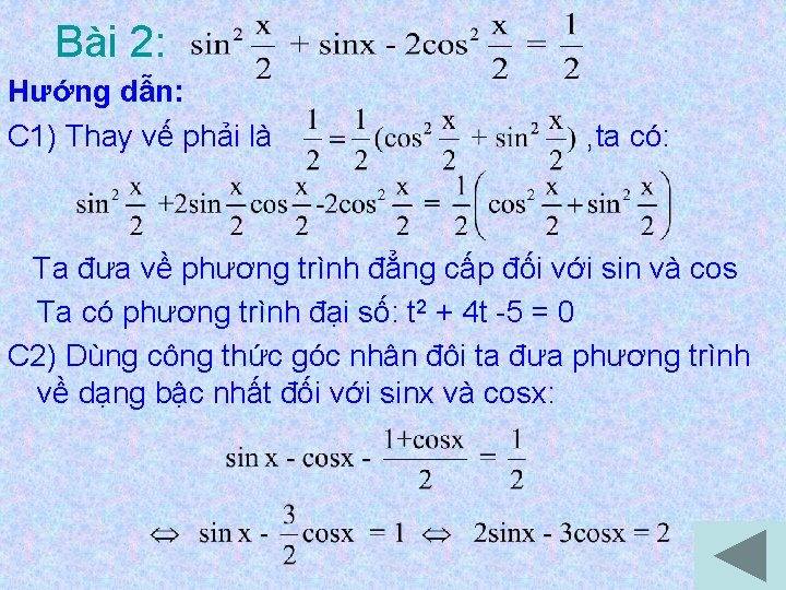 Bài 2: Hướng dẫn: C 1) Thay vế phải là , ta có: Ta