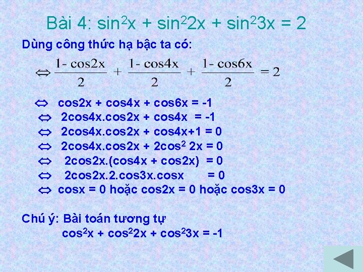 Bài 4: sin 2 x + sin 23 x = 2 Dùng công thức