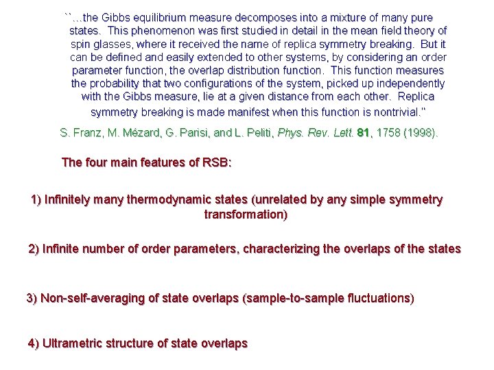 ``…the Gibbs equilibrium measure decomposes into a mixture of many pure states. This phenomenon ``…the Gibbs equilibrium measure decomposes into a mixture of many pure states. This phenomenon