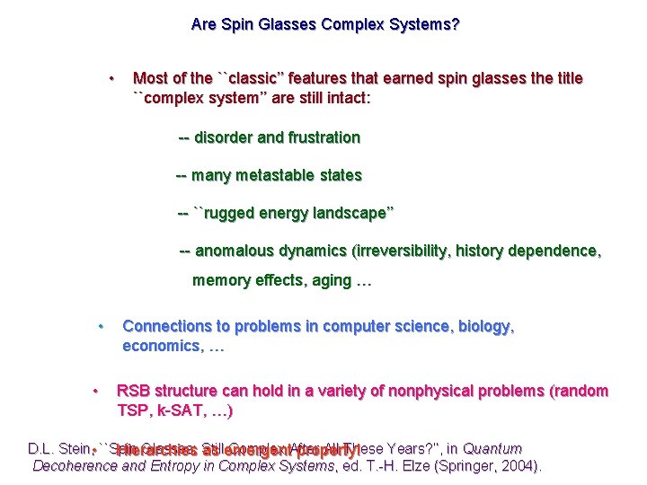 Are Spin Glasses Complex Systems? • Most of the ``classic’’ features that earned spin Are Spin Glasses Complex Systems? • Most of the ``classic’’ features that earned spin