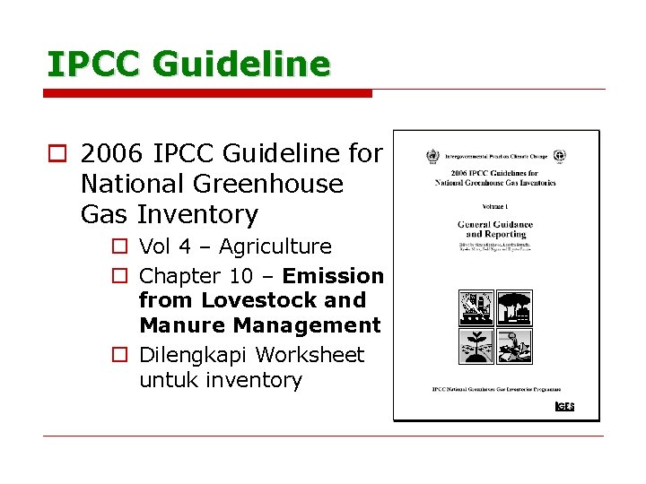 IPCC Guideline o 2006 IPCC Guideline for National Greenhouse Gas Inventory o Vol 4