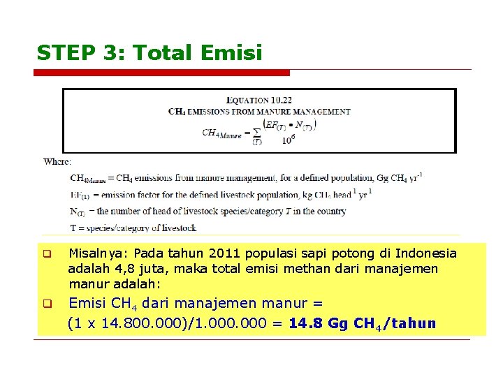 STEP 3: Total Emisi q Misalnya: Pada tahun 2011 populasi sapi potong di Indonesia