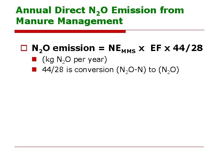 Annual Direct N 2 O Emission from Manure Management o N 2 O emission